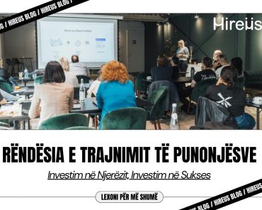 Rëndësia e Trajnimit të Punonjësve: Investim në Njerëzit, Investim në Sukses